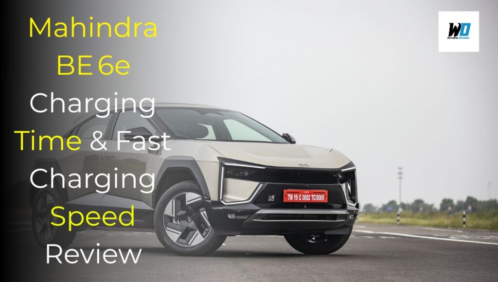 Mahindra BE 6e Charging Time And Fast Charging Speed